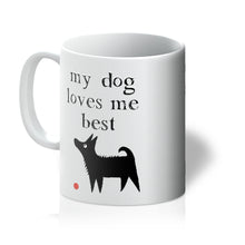 Load image into Gallery viewer, My Dog Loves Me Best Mug - Great Dog Lover Gift
