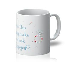 Load image into Gallery viewer, Does this ring make me look engaged Mug