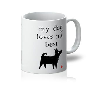 My Dog Loves Me Best Mug - Great Dog Lover Gift